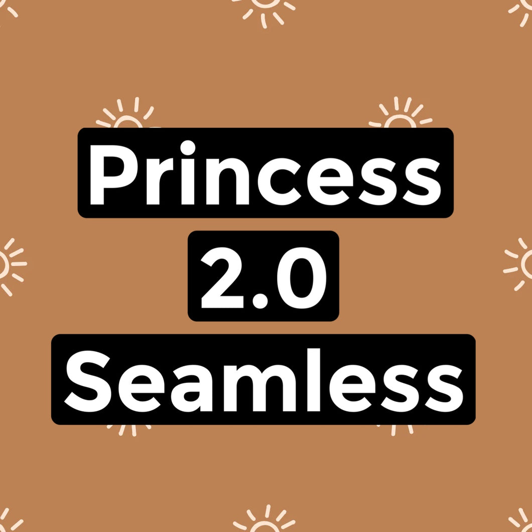 Princess 2.0 Seamless