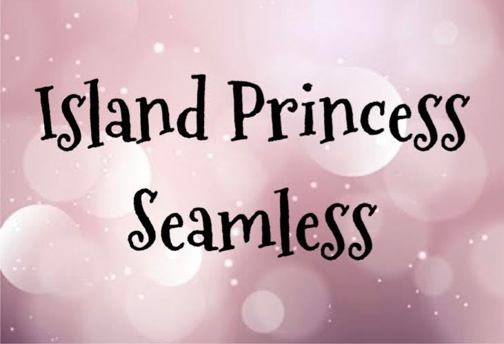 Island Princess Seamless - Read Description